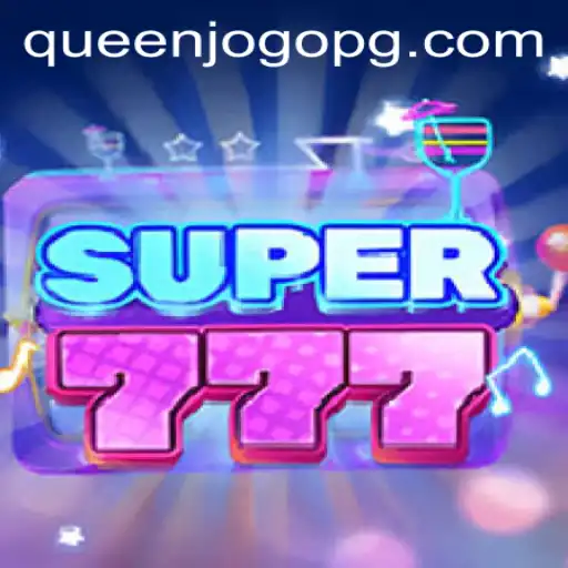 Descubra o Mundo Empolgante de Super777: Regras e Estratégias